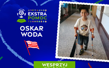 #EkstraPomoc – kluby Ekstraklasy wspierają Oskara Wodę